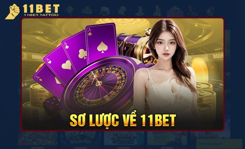 Sơ lược về nhà cái đẳng cấp 11bet